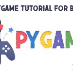 آموزش Pygame برای مبتدیان - توسعه بازی پایتون